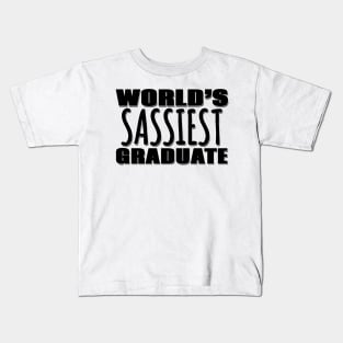 World's Sassiest Graduate Kids T-Shirt